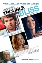 The Trouble with Bliss izle