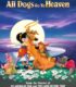 Bütün Köpekler Cennete Gider (1989) izle