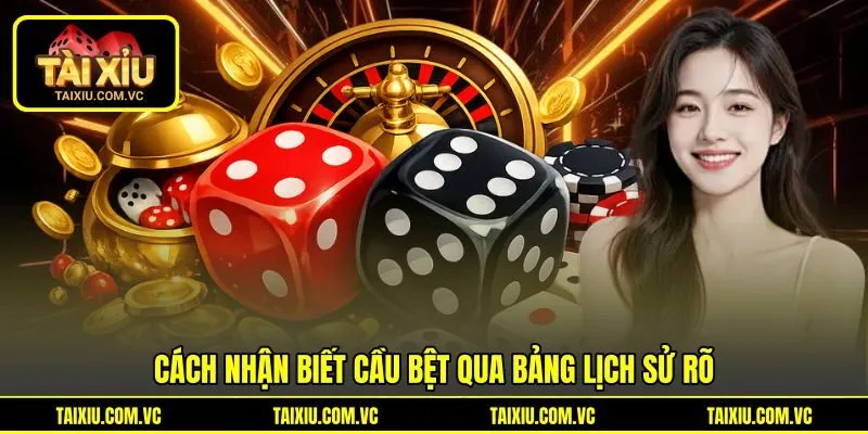 Cách nhận biết cầu bệt qua bảng lịch sử rõ Cách nhận biết cầu bệt qua bảng lịch sử rõ