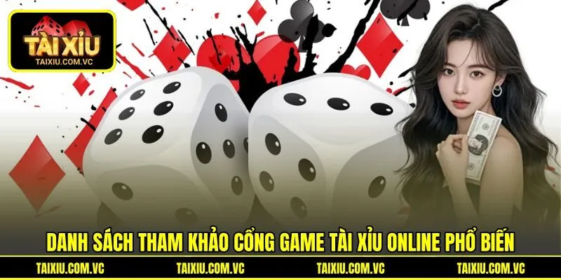 Danh sách tham khảo cổng game tài xỉu online phổ biến