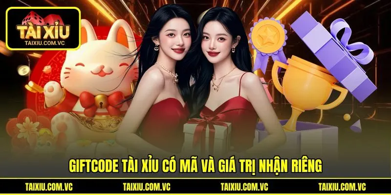 Giftcode tài xỉu có mã và giá trị nhận riêng