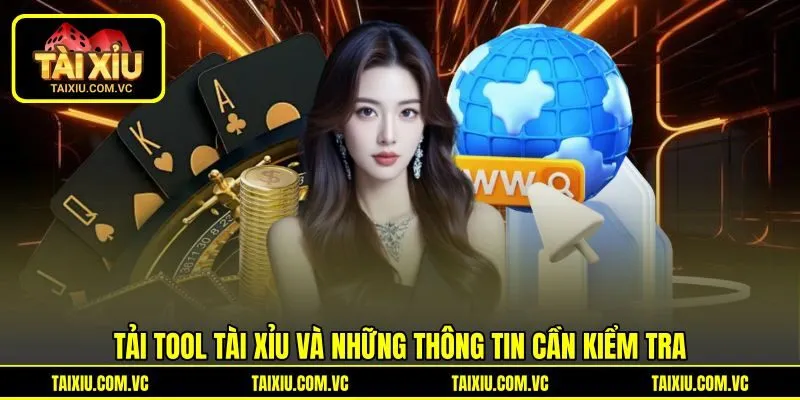 Tải tool tài xỉu và những thông tin cần kiểm tra