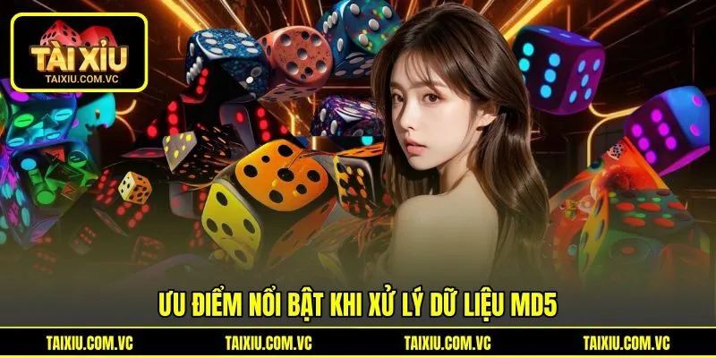 Ưu điểm nổi bật khi xử lý dữ liệu MD5
